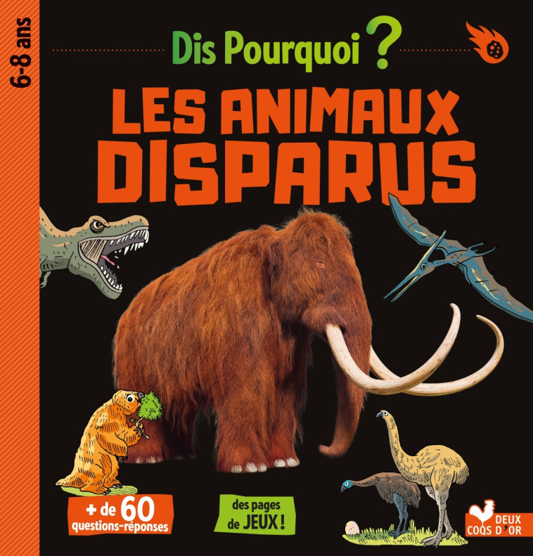 DIS POURQUOI LES ANIMAUX DISPARUS - MATHIVET/AUDOUIN - DEUX COQS D OR