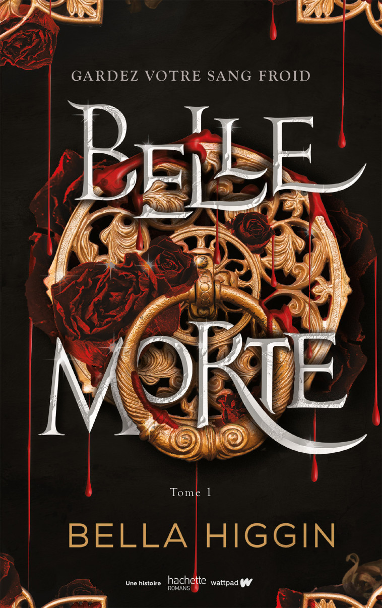 BELLE MORTE - TOME 1 - HIGGIN BELLA - HACHETTE ROMANS