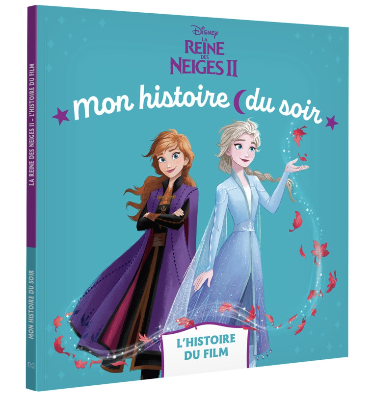 LA REINE DES NEIGES 2 MON HISTOIRE DU SOIR - HISTOIRE DU FILM - XXX - DISNEY HACHETTE