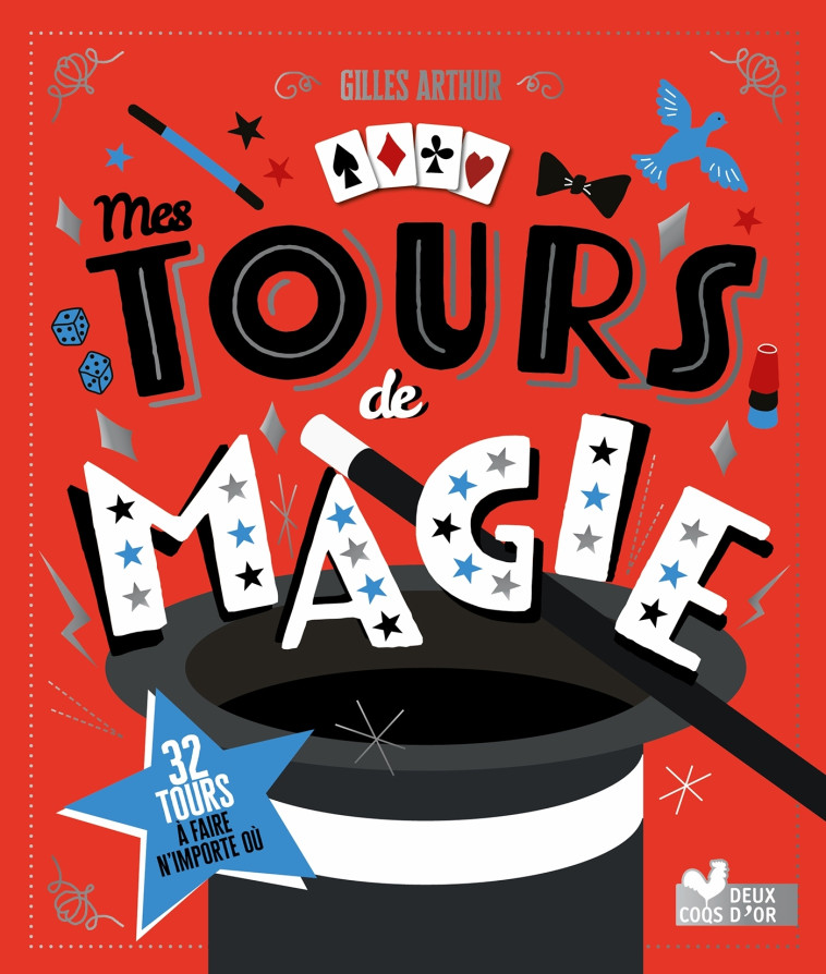 MES TOURS DE MAGIE - AVEC 30 TOURS - XXX - DEUX COQS D OR