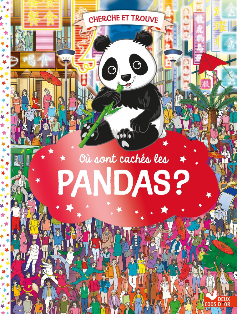 OU SONT CACHES LES PANDAS ? - MORAN PAUL - DEUX COQS D OR