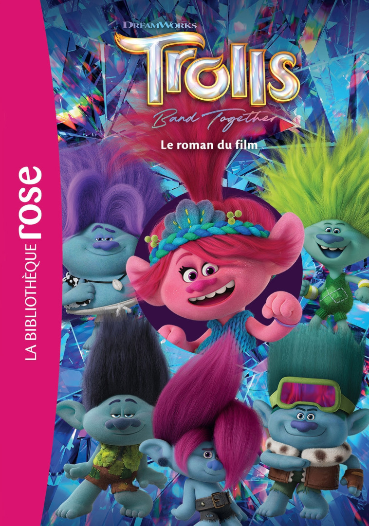 LES TROLLS 3 LE ROMAN DU FILM - DREAMWORKS - HACHETTE JEUN.