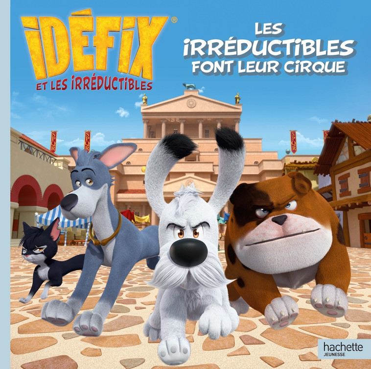 IDEFIX T01 LES IRREDUCTIBLES FONT LEUR CIRQUE - XXX - HACHETTE JEUN.