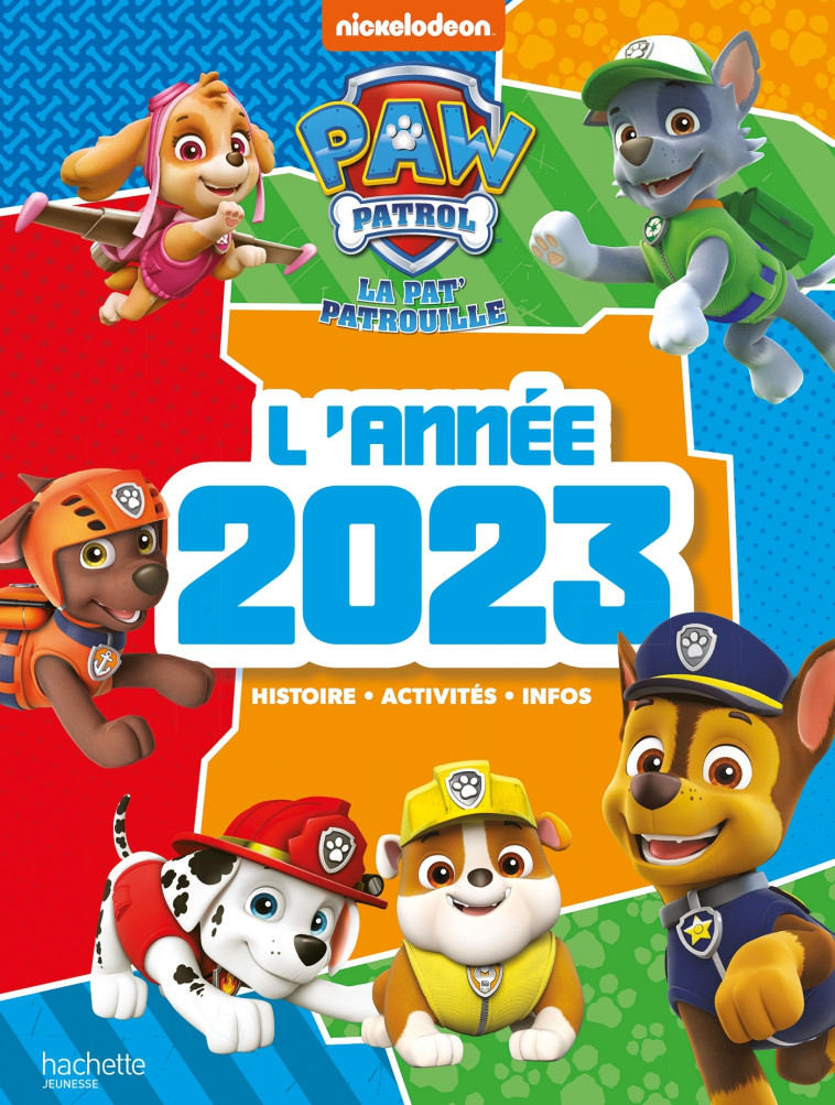 PAT' PATROUILLE L'ANNEE 2023 - XXX - HACHETTE JEUN.