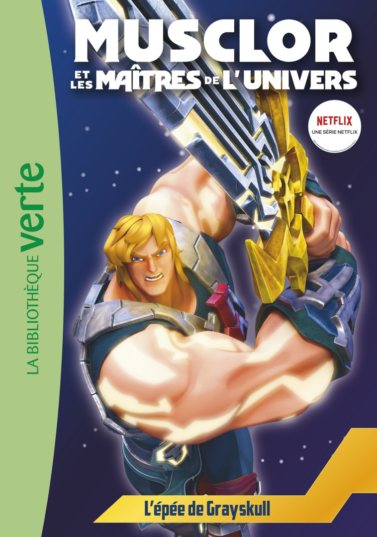 MUSCLOR ET LES MAITRES DE L'UNIVERS T01 L'EPEE DE GRAYSKULL - MATTEL - HACHETTE JEUN.