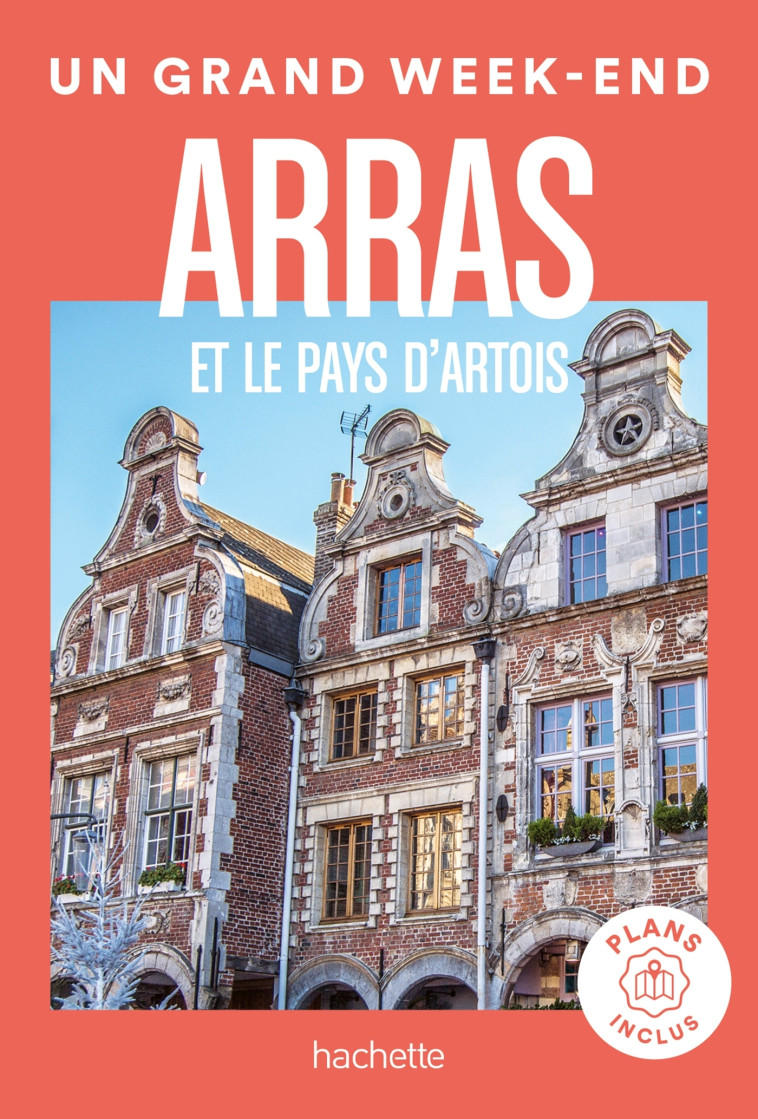 ARRAS ET LE PAYS D'ARTOIS GUIDE UN GRAND WEEK-END - COLLECTIF - HACHETTE TOURI