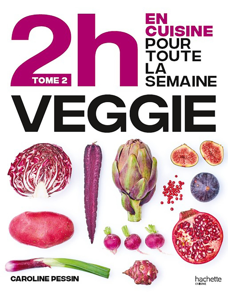 2H EN CUISINE POUR TOUTE LA SEMAINE VEGGIE T2 - PESSIN CAROLINE - HACHETTE PRAT