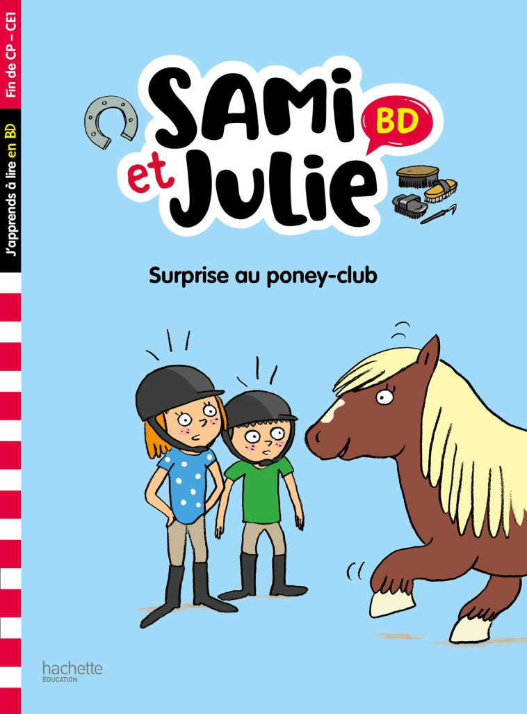 SAMI ET JULIE SURPRISE AU PONEY CLUB ! FIN DE CP- CE1 - LEBRUN/AUDRAIN/BONTE - HACHETTE EDUC