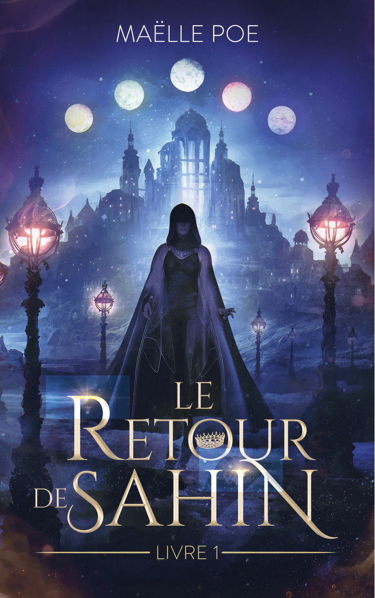 LE RETOUR DE SAHIN T01 - POE MAELLE - HACHETTE ROMANS