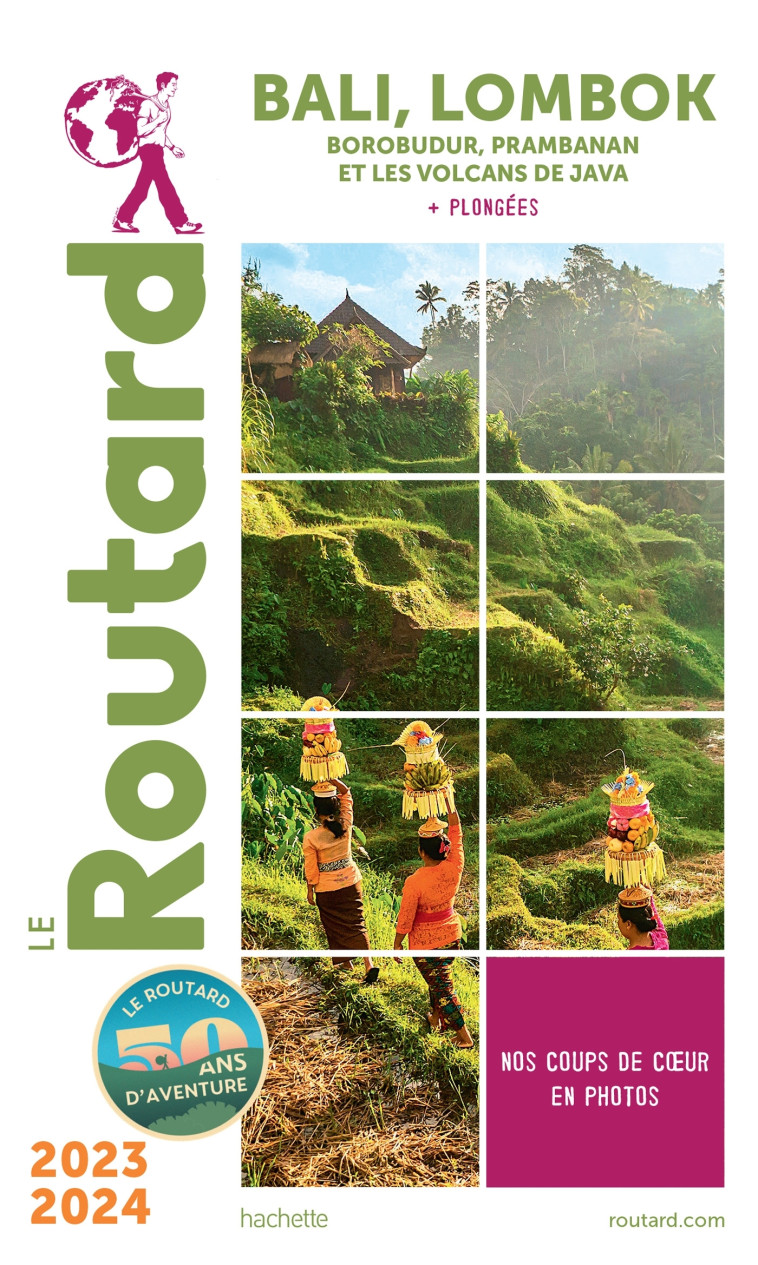 GUIDE DU ROUTARD BALI LOMBOK 2023/24 - BOROBUDUR, PRAMBANAN ET LES VOLCANS DE JAVA - COLLECTIF - HACHETTE TOURI