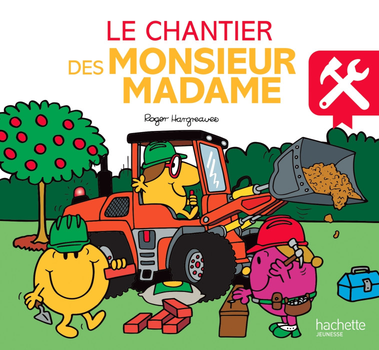 LE CHANTIER DES MONSIEUR MADAME - HARGREAVES ROGER - HACHETTE JEUN.