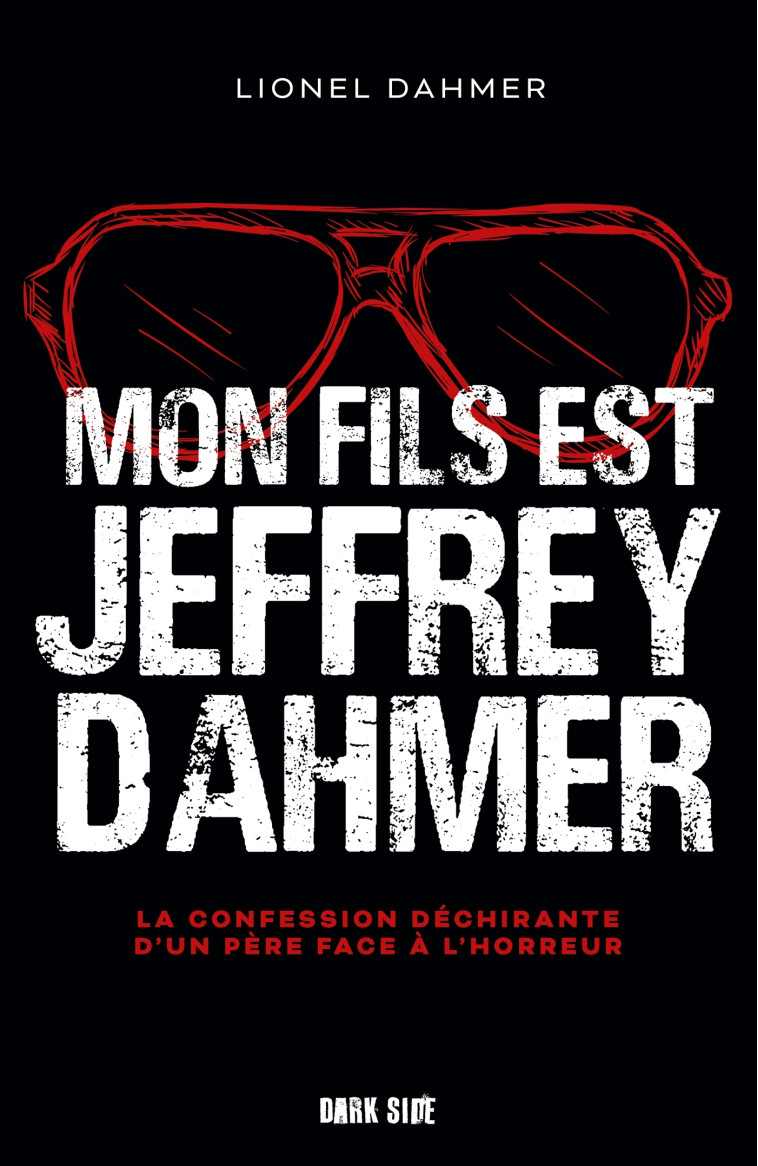 MON FILS EST JEFFREY DAHMER - DAHMER LIONEL - DARK SIDE