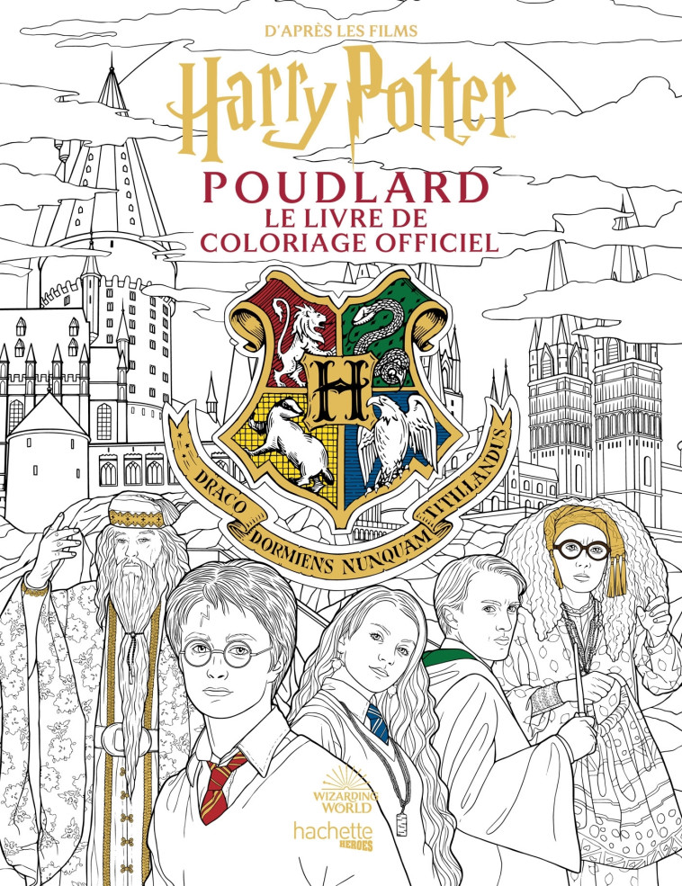 POUDLARD - LE LIVRE DE COLORIAGE OFFICIEL - COLLECTIF - HACHETTE HEROES