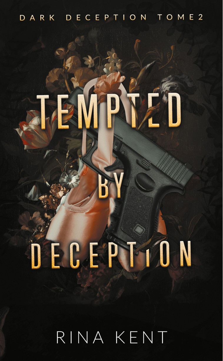 TEMPTED BY DECEPTION T02 - KENT RINA - HACHETTE HLAB