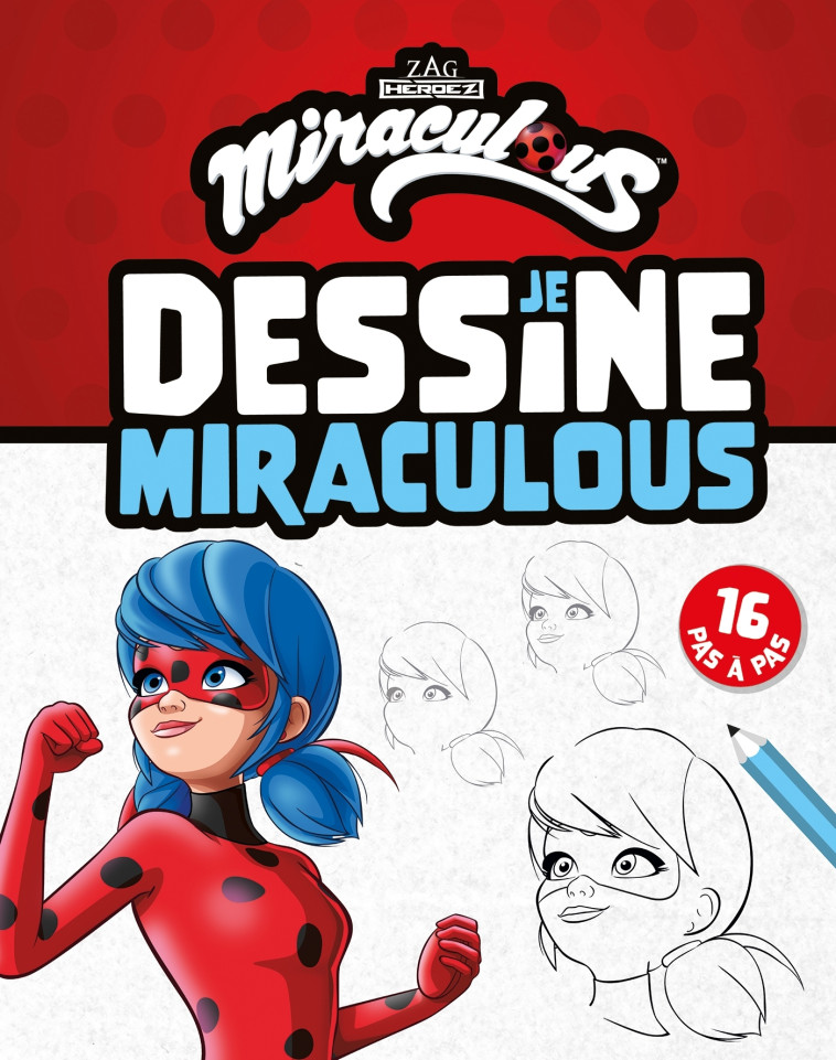 MIRACULOUS - JE DESSINE - XXX - HACHETTE JEUN.