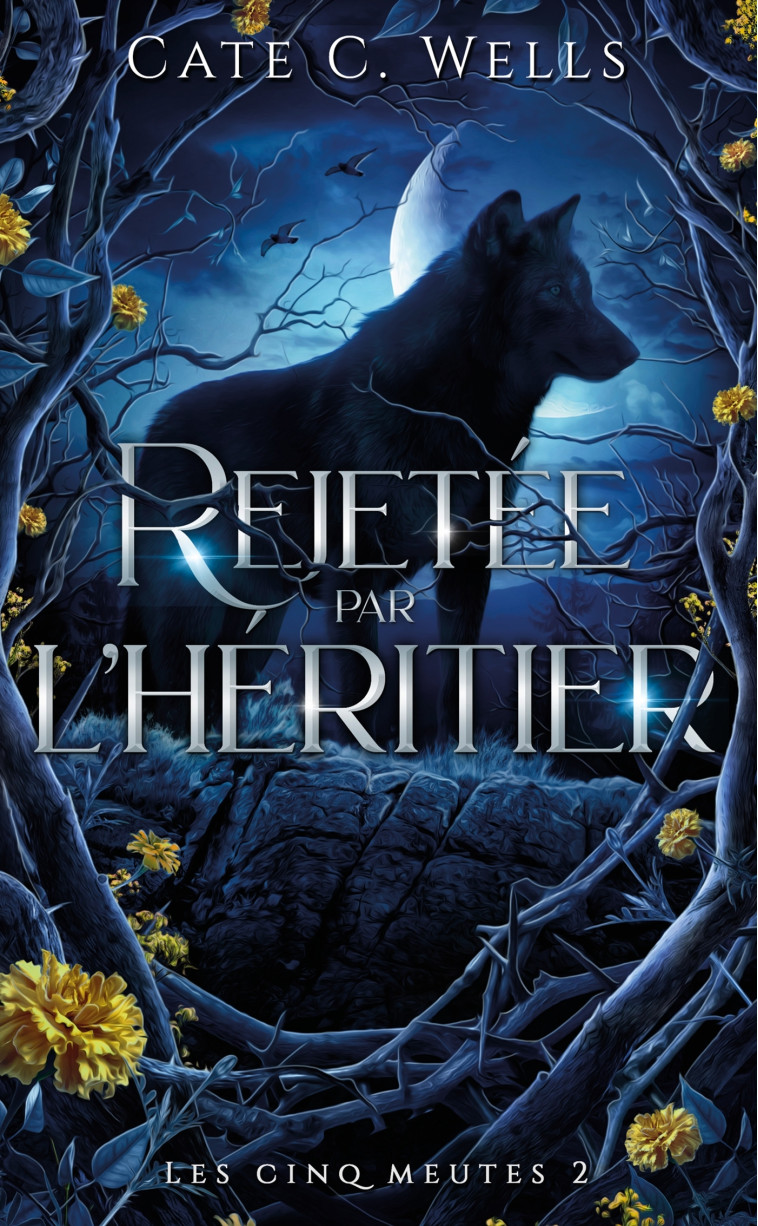 REJETEE PAR L'HERITIER, LES CINQ MEUTES T2 - WELLS CATE C - HACHETTE HLAB