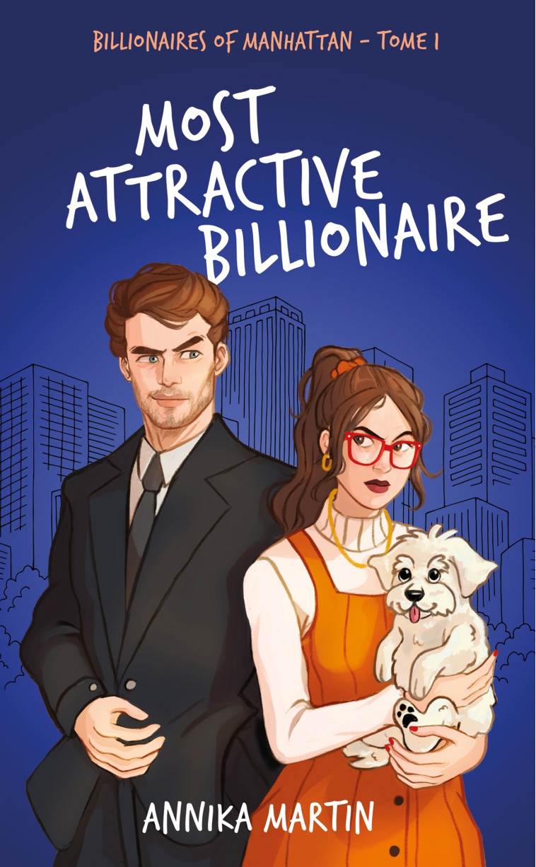 BILLIONAIRES OF MANHATTAN - TOME 1 : MOST ATTRACTIVE BILLIONAIRE - MARTIN ANNIKA - HACHETTE HLAB