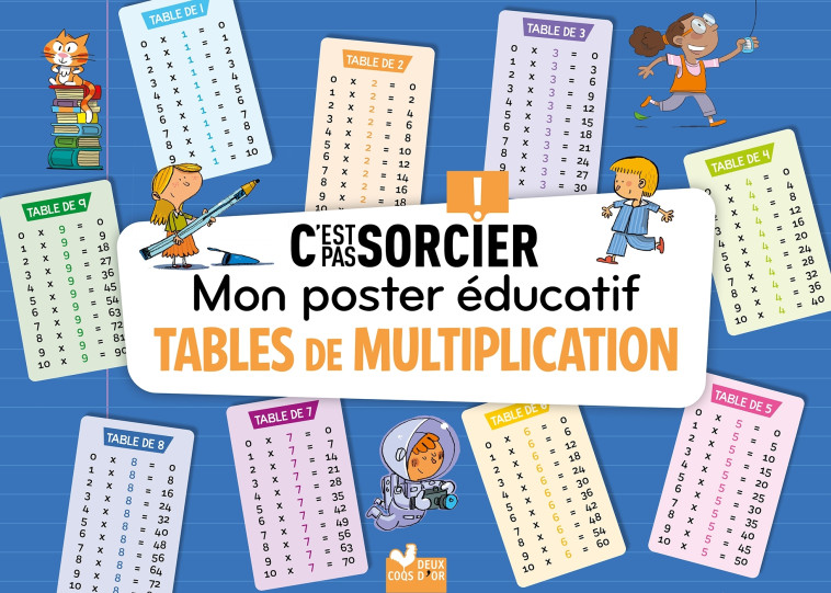 TABLES DE MULTIPLICATION MON POSTER EDUCATIF C'EST PAS SORCIER - XXX - DEUX COQS D OR