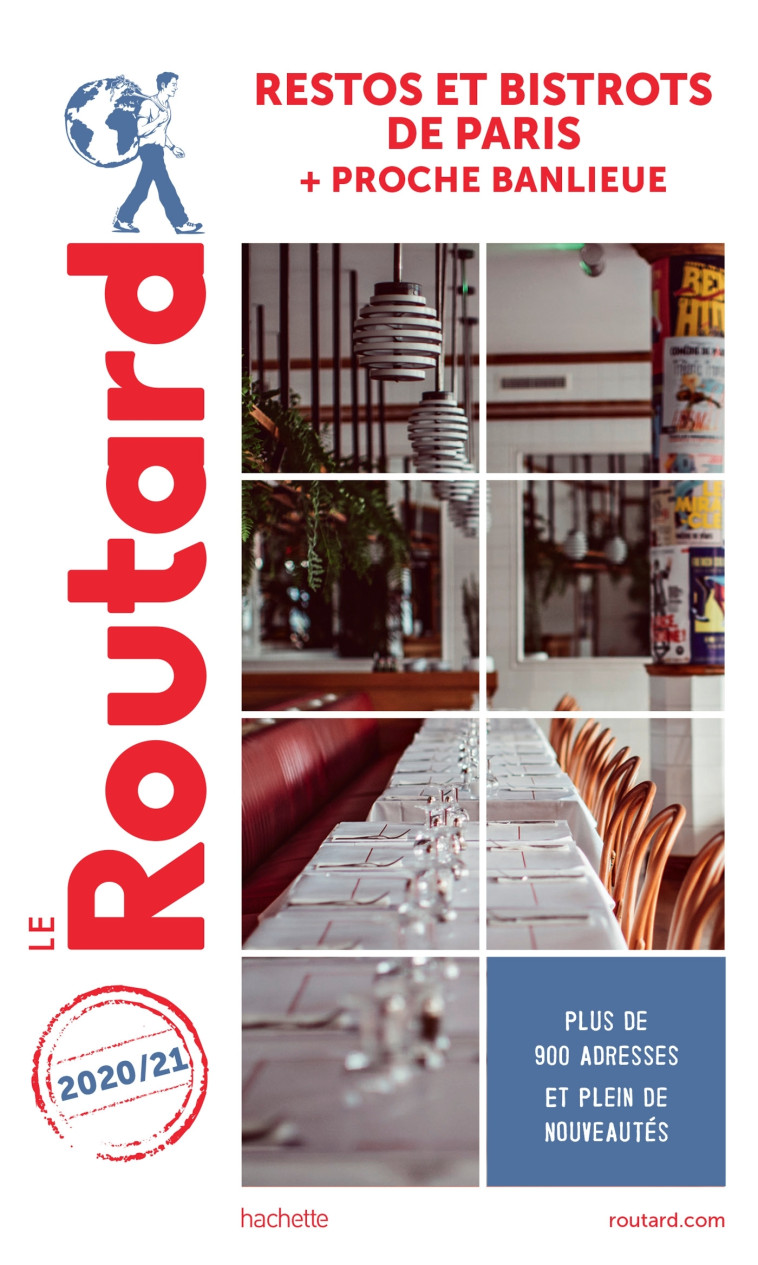 GUIDE DU ROUTARD RESTOS ET BISTROTS DE PARI S 2020/21 - + PROCHE BANLIEUE - XXX - HACHETTE TOURI