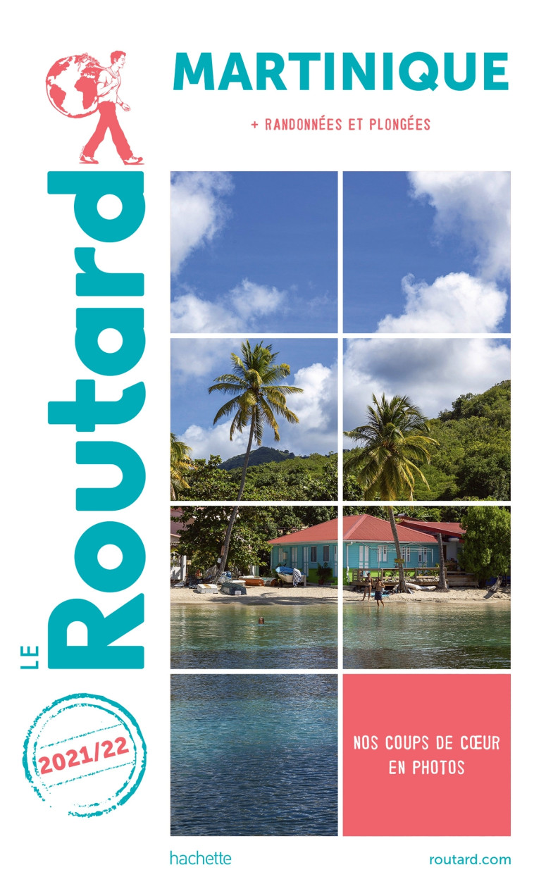 GUIDE DU ROUTARD MARTINIQUE 2021 - + RANDOS ET PLONGEES - XXX - HACHETTE TOURI