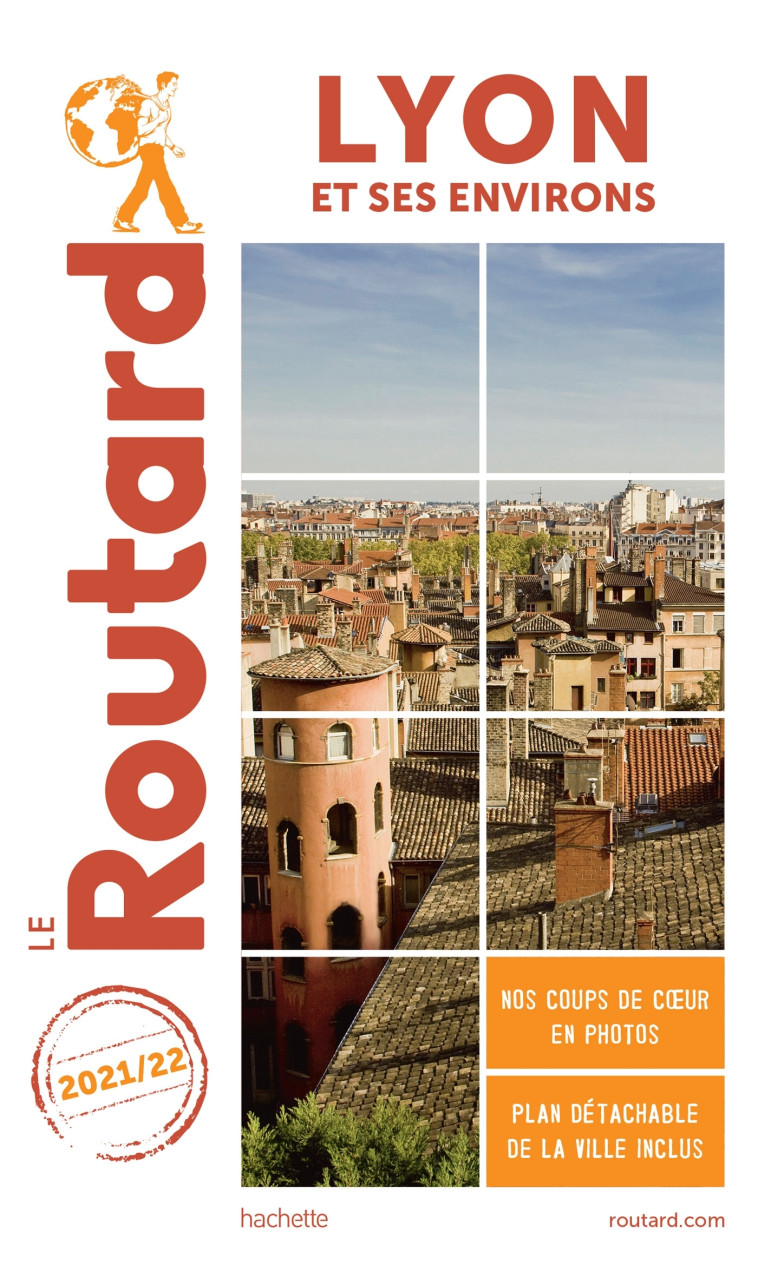 GUIDE DU ROUTARD LYON ET SES ENVIRONS 2021/ 22 - XXX - HACHETTE TOURI