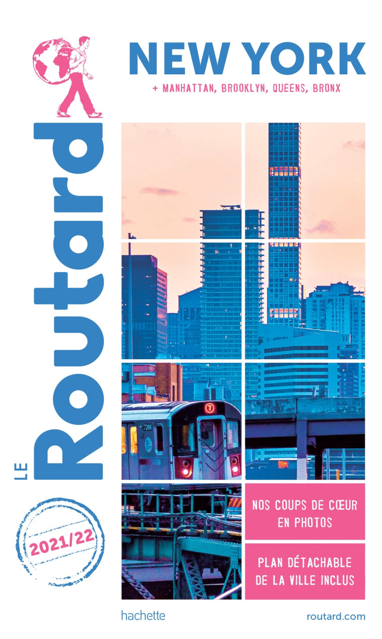 GUIDE DU ROUTARD NEW YORK 2021/22 - MANATTH AN, BROOKLYN, QUEENS, BRONX - XXX - HACHETTE TOURI