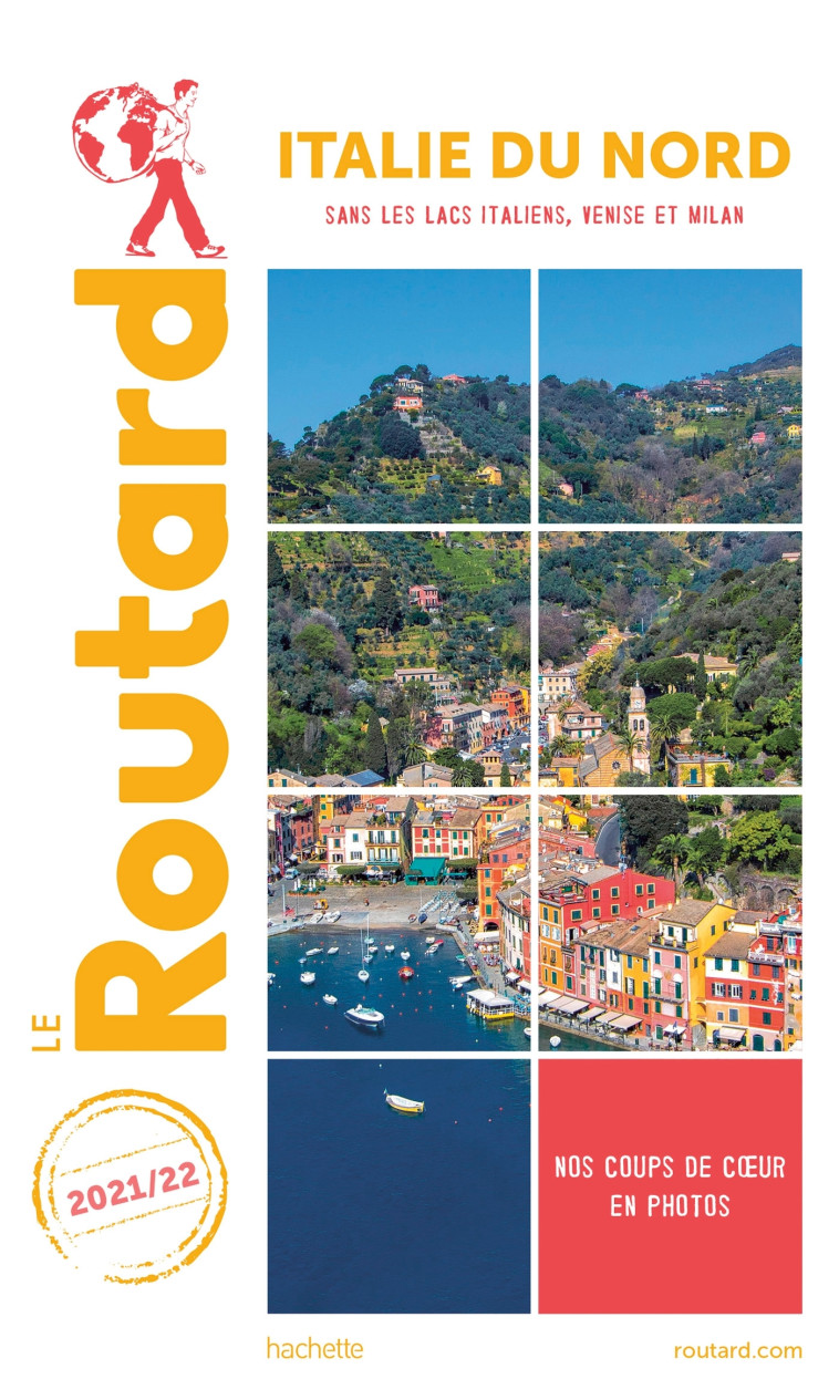 GUIDE DU ROUTARD ITALIE DU NORD 2021/22 - XXX - HACHETTE TOURI