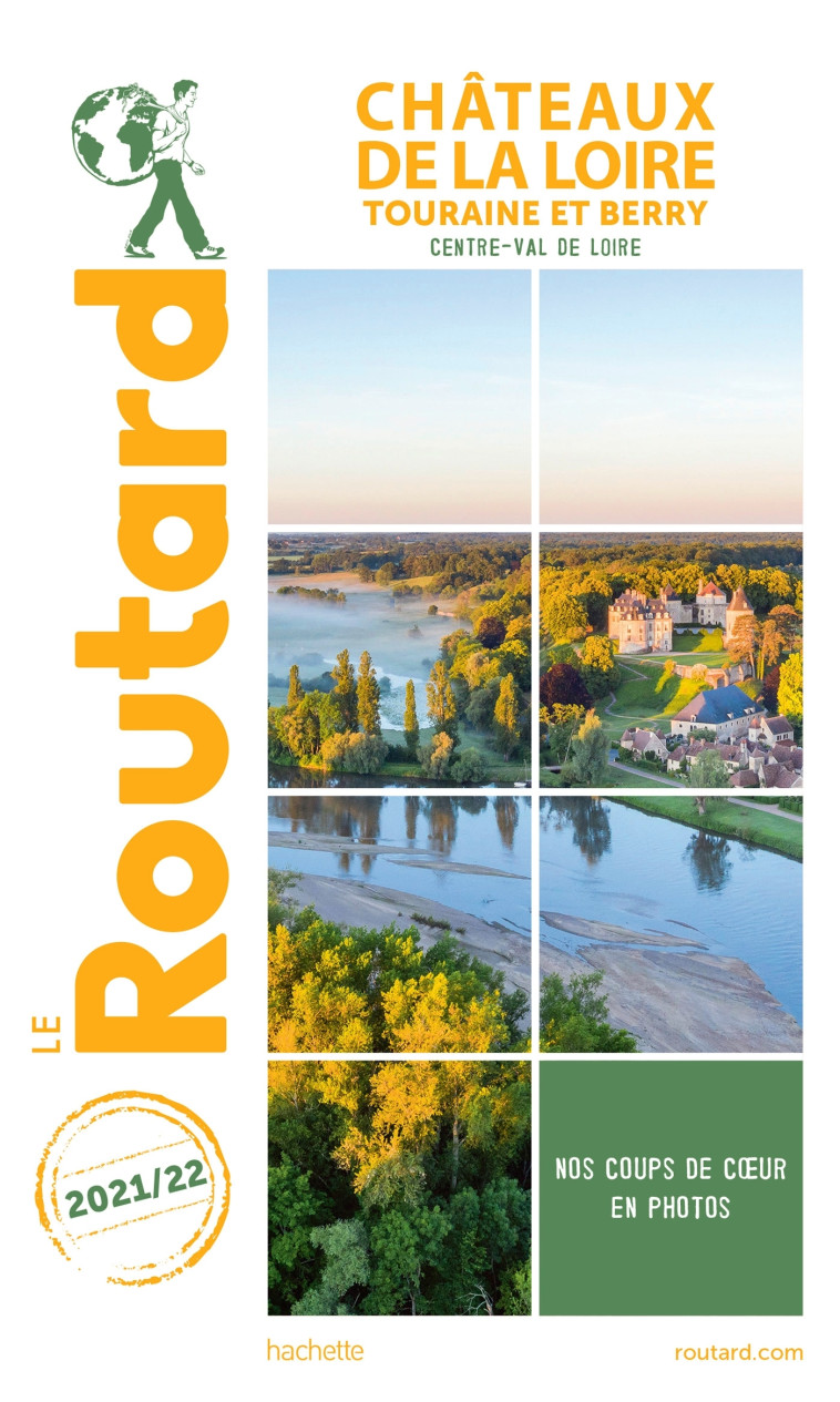 GUIDE DU ROUTARD CHATEAUX DE LA LOIRE 2021/ 22 - TOURAINE ET BERRY - XXX - HACHETTE TOURI