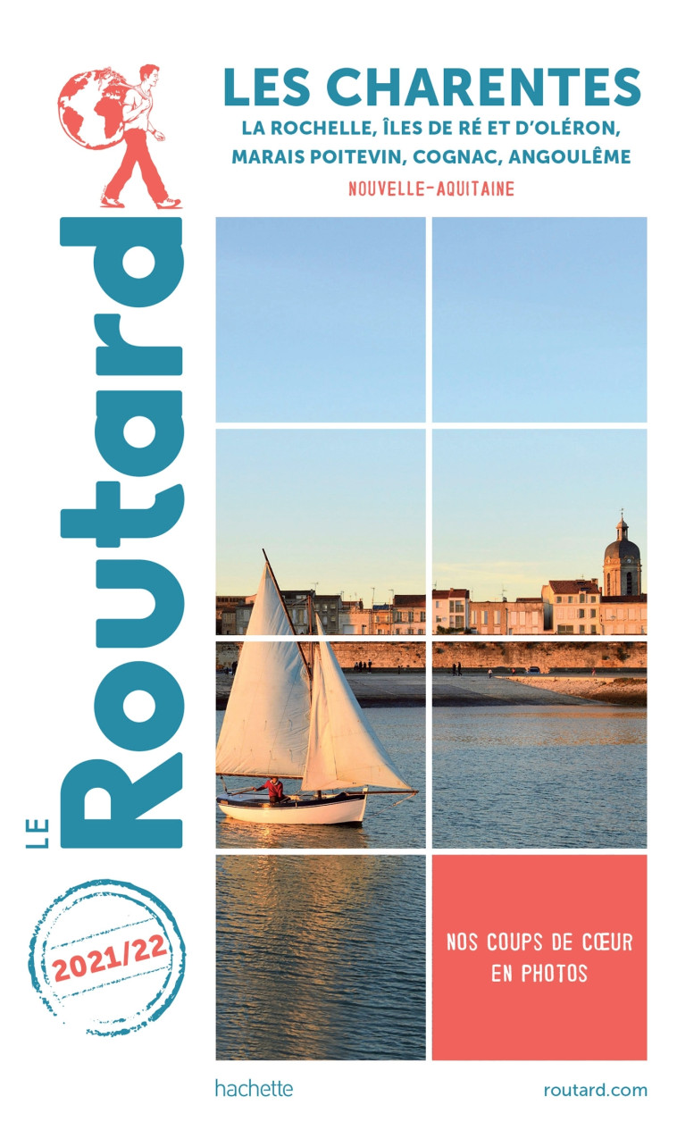 GUIDE DU ROUTARD CHARENTES 2021/22 - LA ROC HELLE, ILE DE RE ET D'OLERON, MARAIS POITEV - XXX - HACHETTE TOURI