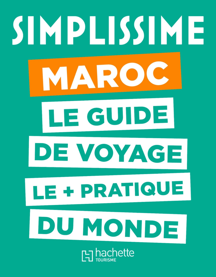 LE GUIDE SIMPLISSIME MAROC - XXX - HACHETTE TOURI