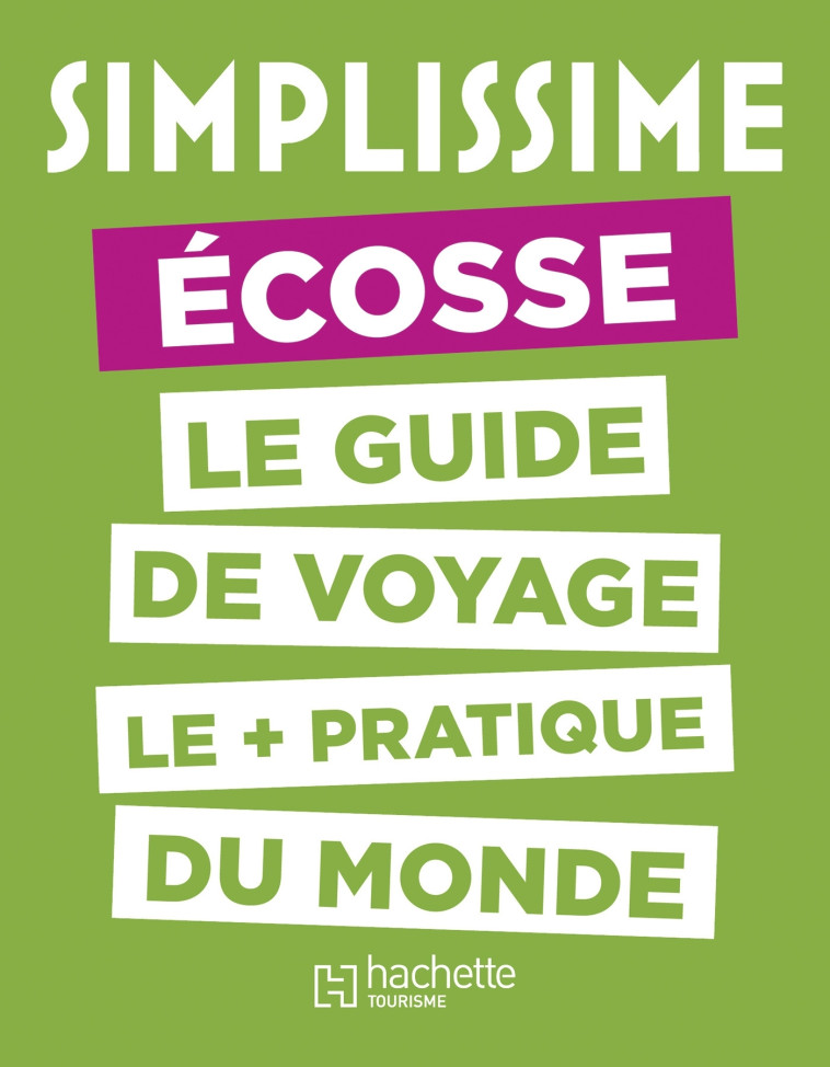 LE GUIDE SIMPLISSIME ECOSSE - XXX - HACHETTE TOURI