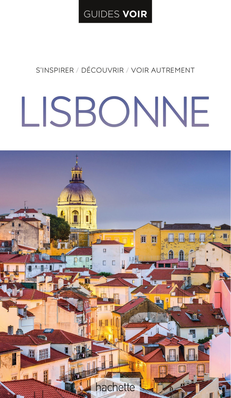 GUIDE VOIR LISBONNE - XXX - HACHETTE TOURI