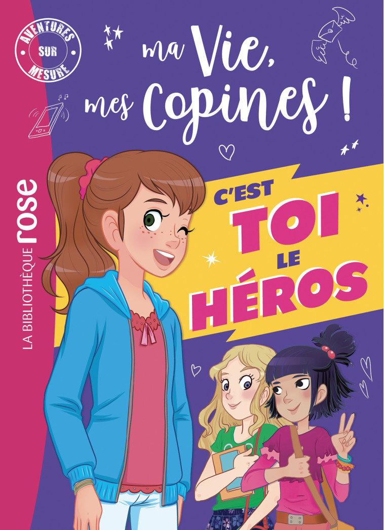 MA VIE MES COPINES - C'EST TOI LE HEROS - KALENGULA CATHERINE - HACHETTE JEUN.