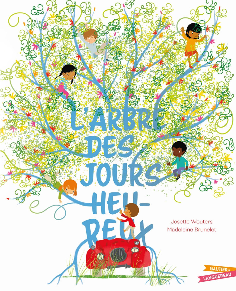 L'ARBRE DES JOURS HEUREUX - JOSETTE WOUTERS - GAUTIER LANGU.