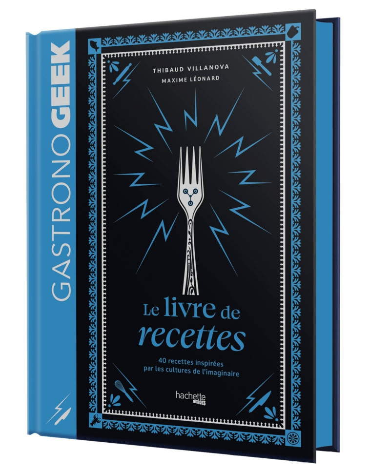 PETIT GASTRONOGEEK - LE LIVRE DE RECETTES - VILLANOVA THIBAUD - HACHETTE HEROES