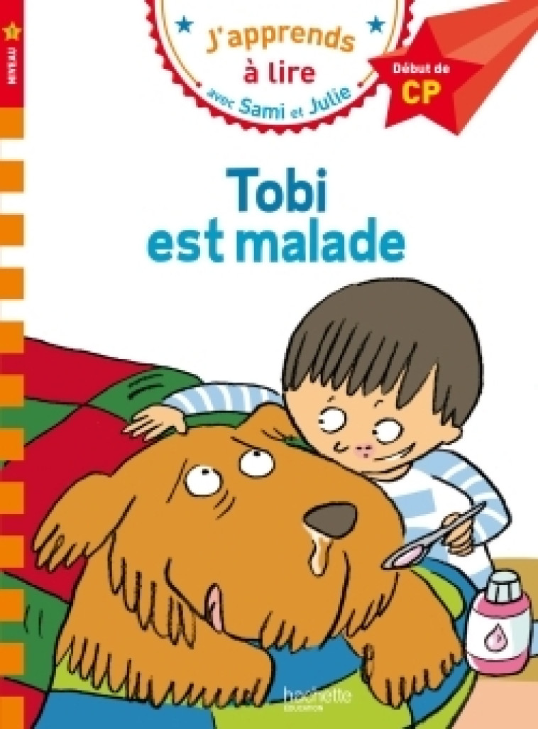 TOBI EST MALADE DEBUT DE CP - LESBRE/BONTE - HACHETTE EDUC