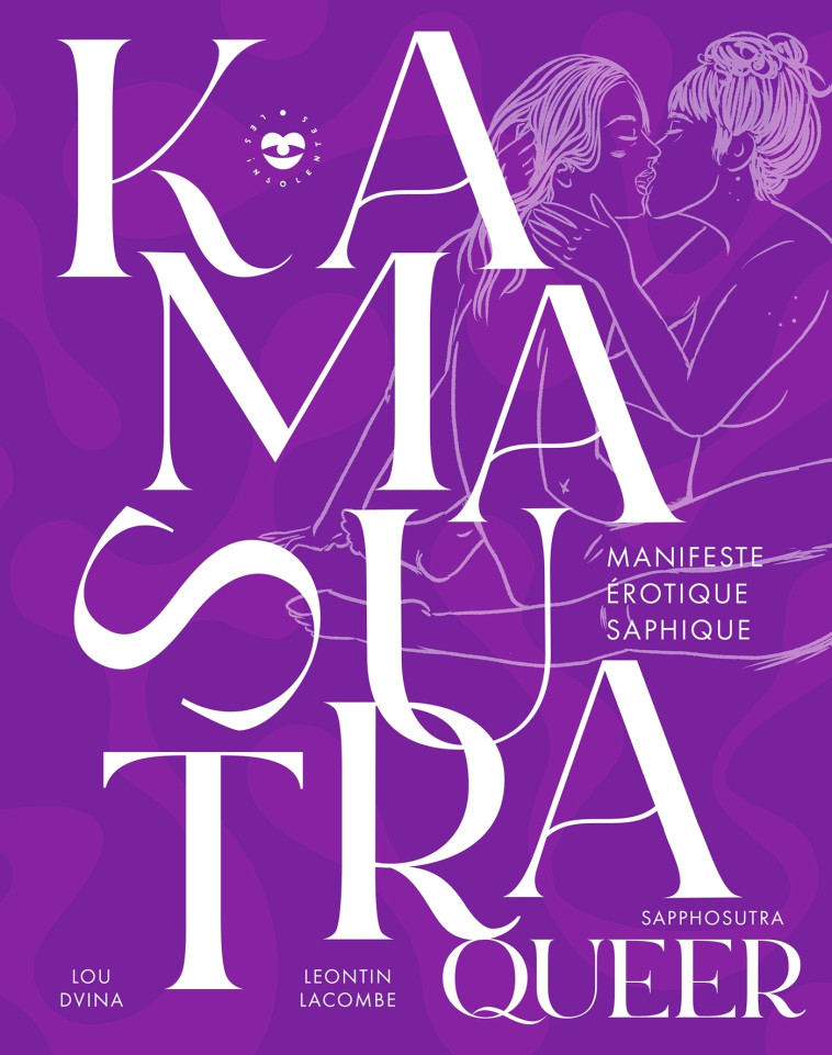 UN KAMASUTRA QUEER - MANIFESTE EROTIQUE SAPHIQUE - DVINA/LACOMBE - LES INSOLENTES