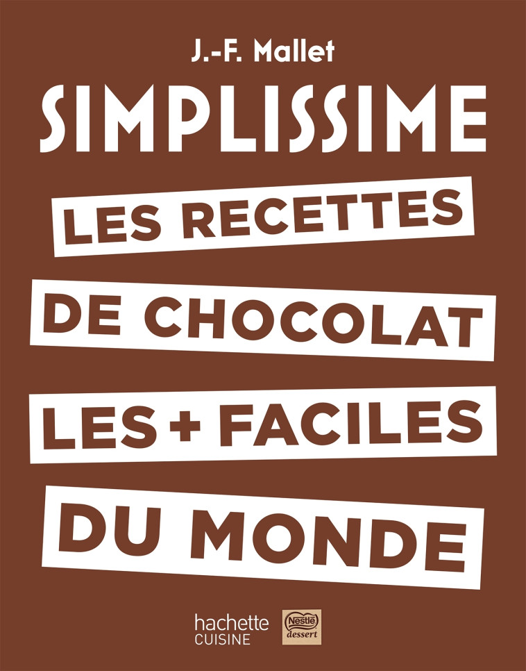 SIMPLISSIME  LES RECETTES DE CHOCOLAT LES + FACILES DU MONDE - MALLET JEAN-FRANCOIS - HACHETTE PRAT