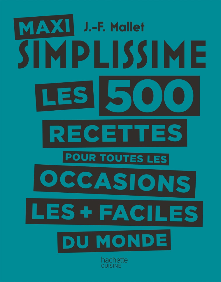 MAXI SIMPLISSIME - TOME 2 - LES 500 RECETTE S POUR TOUTES LES OCCASIONS LES PLUS FACILE - XXX - HACHETTE PRAT