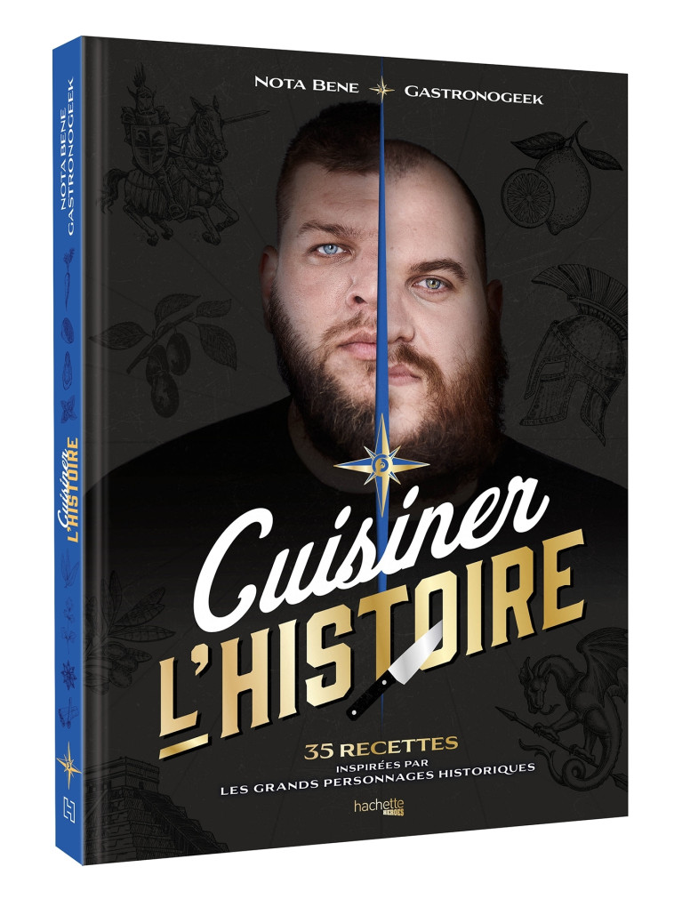 CUISINER L'HISTOIRE - 35 RECETTES INSPIREES PAR LES GRANDS PERSONNAGES HISTORIQUES - VILLANOVA/BRILLAUD - HACHETTE HEROES