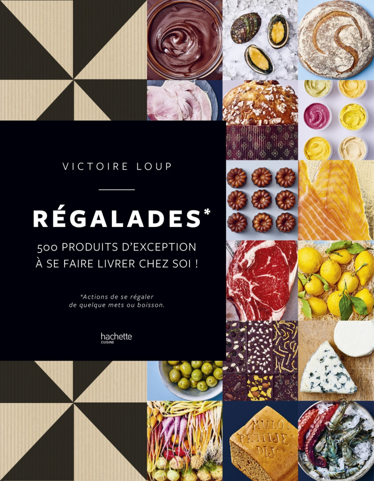 REGALADES - 500 PRODUITS D'EXCEPTION A SE FAIRE LIVRER CHEZ SOI ! - LOUP VICTOIRE - HACHETTE PRAT