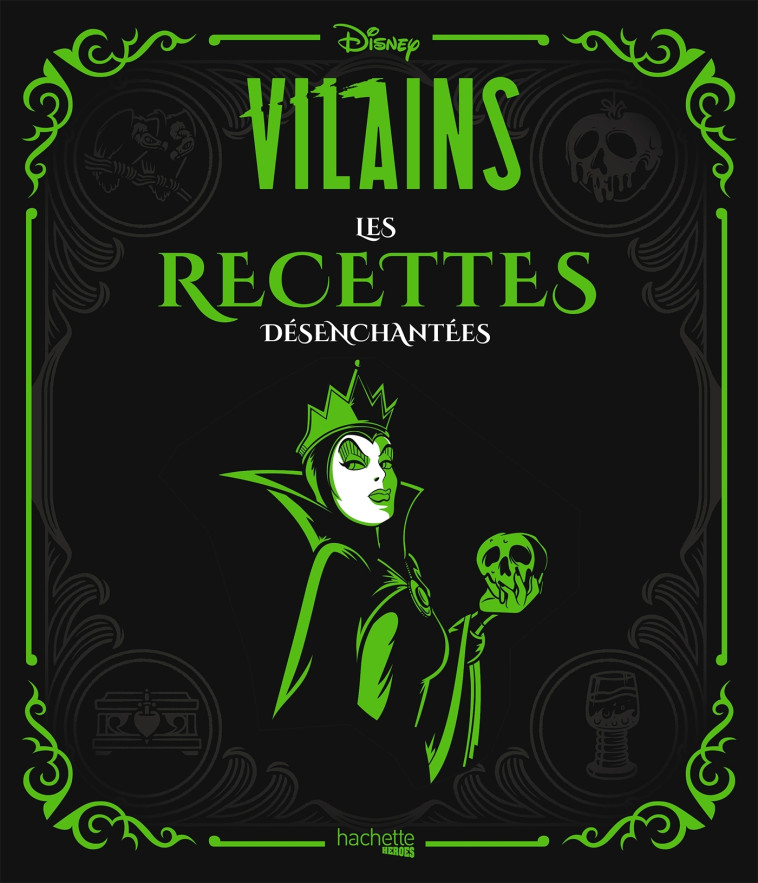 DISNEY VILLAINS LES RECETTES DESENCHANTEES - TREMAINE JULIE - HACHETTE HEROES