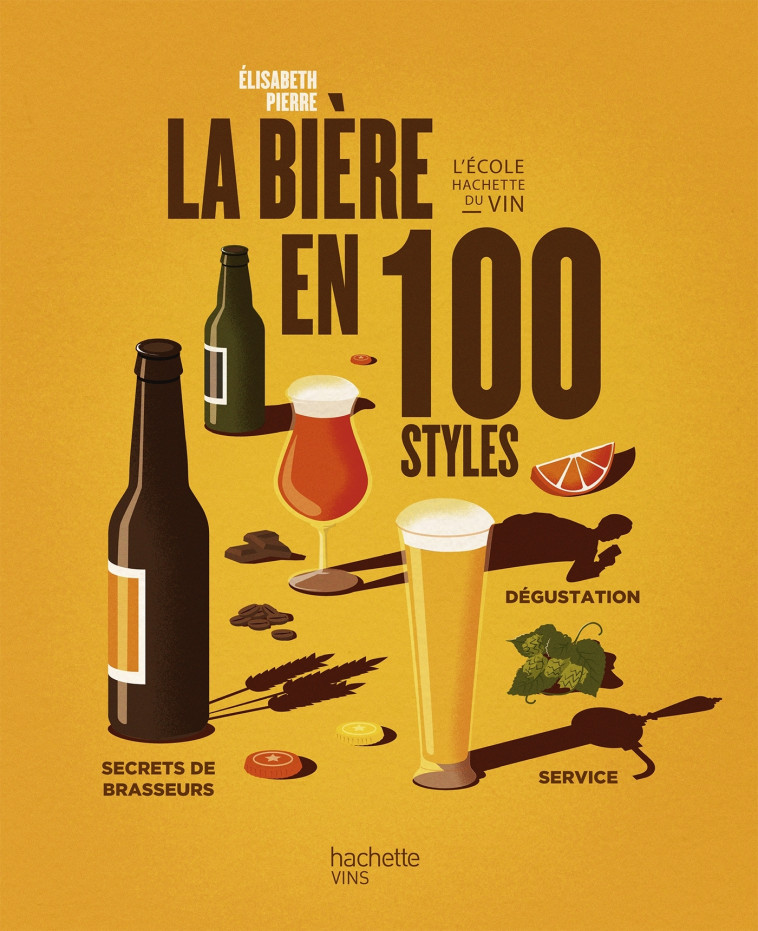 LA BIERE EN 100 STYLES - XXX - HACHETTE PRAT