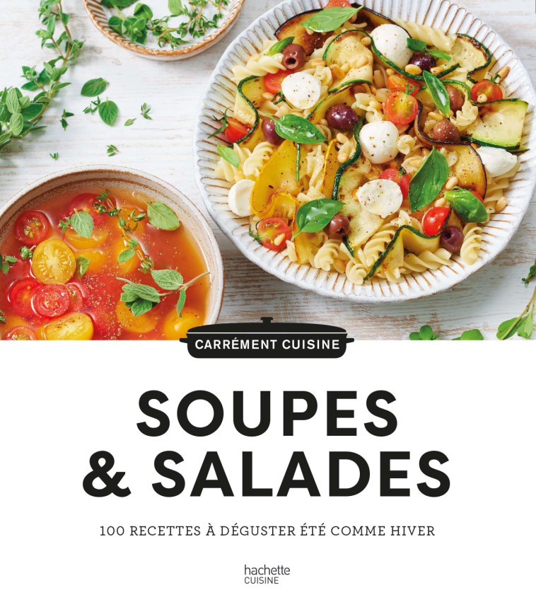 100 RECETTES DE SOUPES ET SALADES - XXX - HACHETTE PRAT