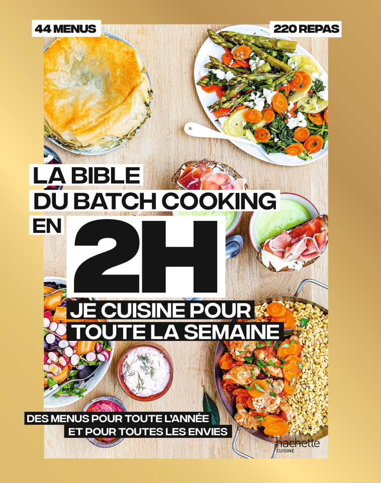 LA BIBLE DU BATCHCOOKING EN 2H JE CUISINE POUR TOUTE LA SEMAINE - XXX - HACHETTE PRAT