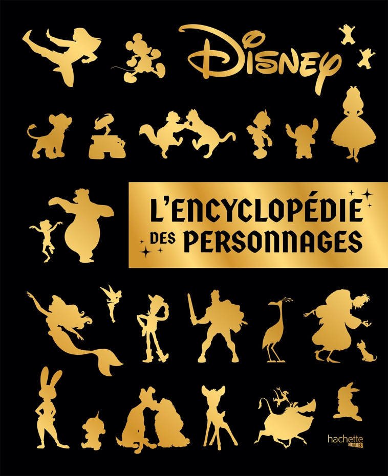 ENCYCLOPEDIE DES PERSONNAGES DISNEY - XXX - HACHETTE HEROES