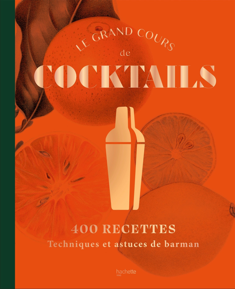 LE GRAND COURS DE COCKTAILS - XXX - HACHETTE PRAT