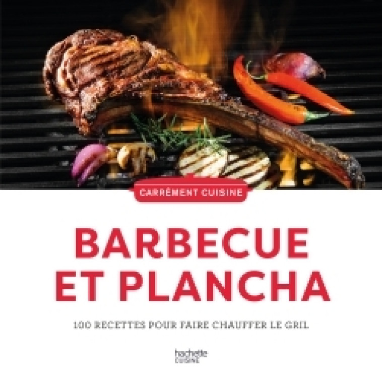 100 RECETTES BARBECUE ET PLANCHA - XXX - HACHETTE PRAT