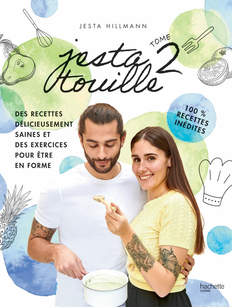 JESTATOUILLE 2 - EXERCICES ET RECETTES POUR ETRE EN FORME - 100 % RECETTES INEDITES - HILLMANN JESTA - HACHETTE PRAT