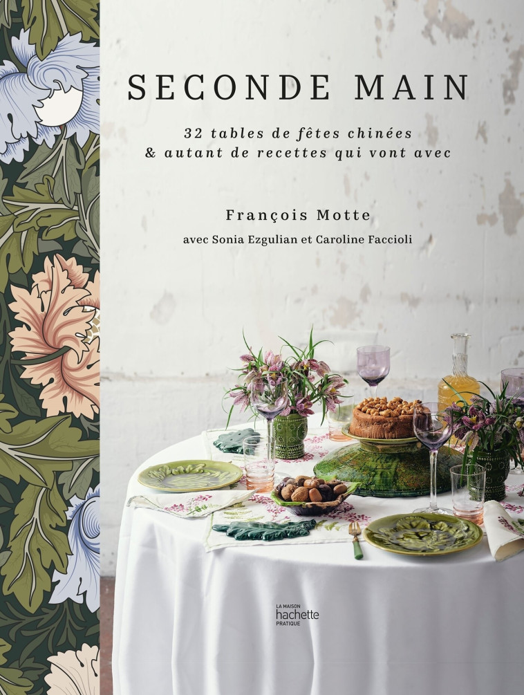 SECONDE MAIN - 32 TABLES DE FETES ETHIQUES ET CHIC & 40 RECETTES JOYEUSES ET GENEREUSES - MOTTE FRANCOIS - HACHETTE PRAT